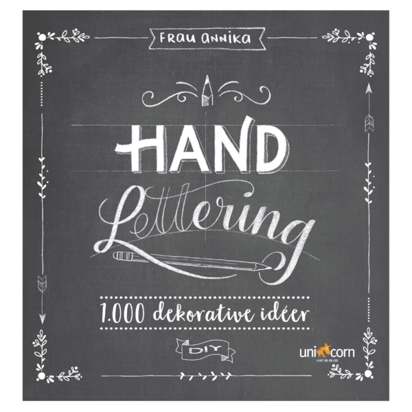 Hand Lettering Grundbok 1.000 dekorativa idéer